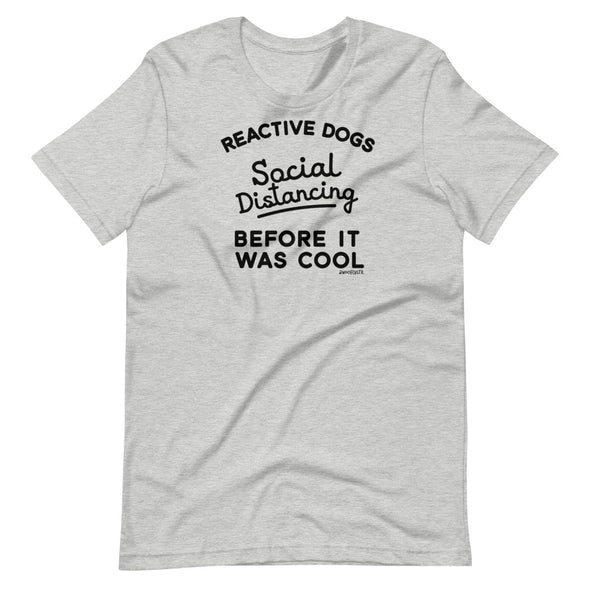 Social Distancing Reactive Dogs Unisex T-Shirt