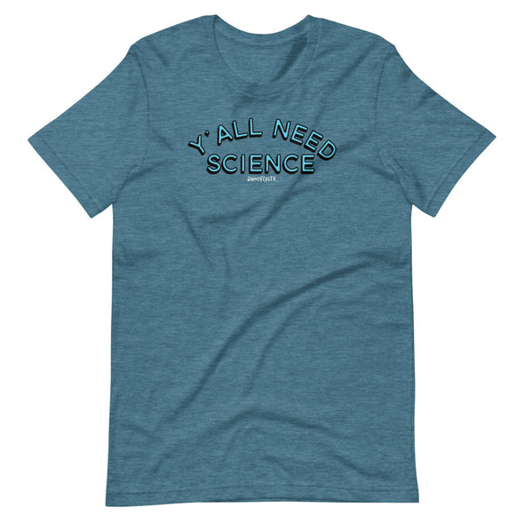 Y'all Need Science Unisex T-Shirt