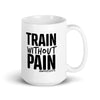 Train without Pain Mug