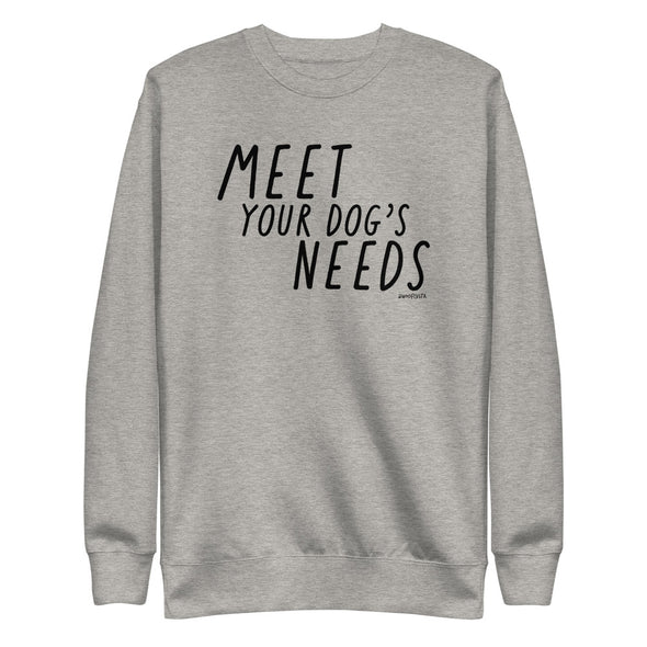 Meet Your Dog's Needs Unisex Fleece Crewneck