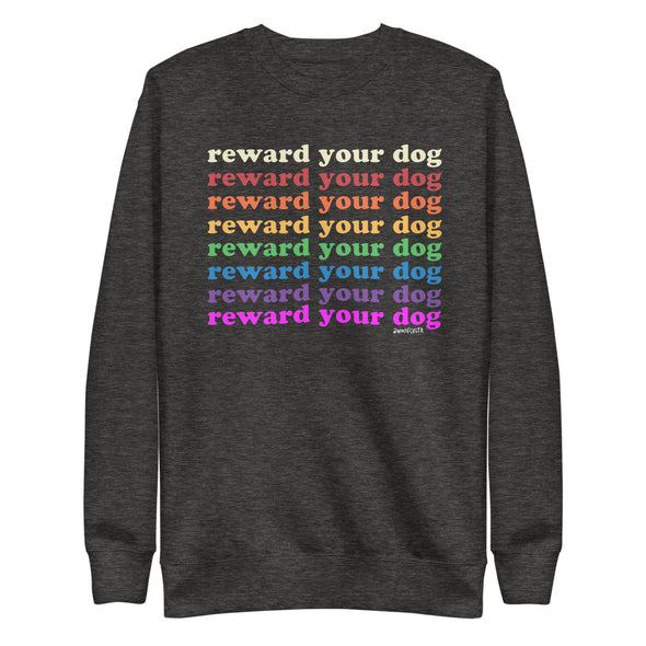 Rainbow Reward Your Dog Unisex Fleece Crewneck