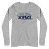 Y'all Need Science 2.0 Unisex Long Sleeve