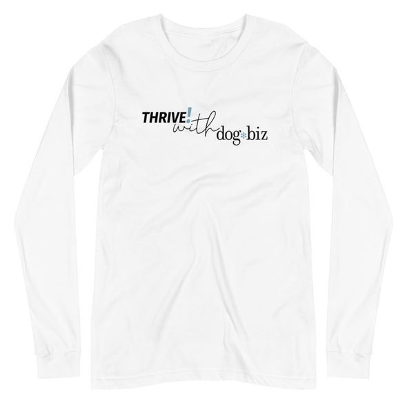 Thrive! with dogbiz Unisex Long Sleeve Tee