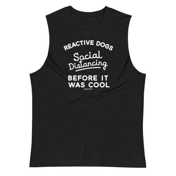 Social Distancing Reactive Dogs Unisex Muscle Tank