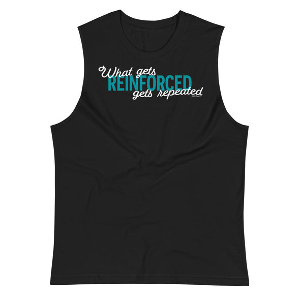 What Gets Reinforced Unisex Muscle Tank