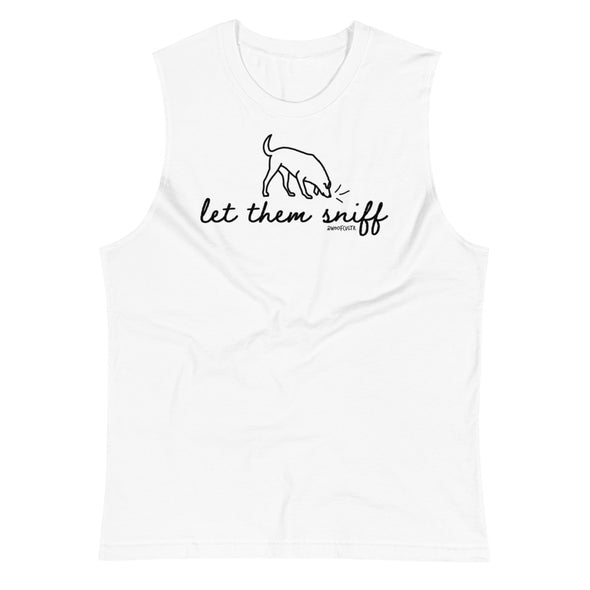 Let Them Sniff Unisex Muscle Tank