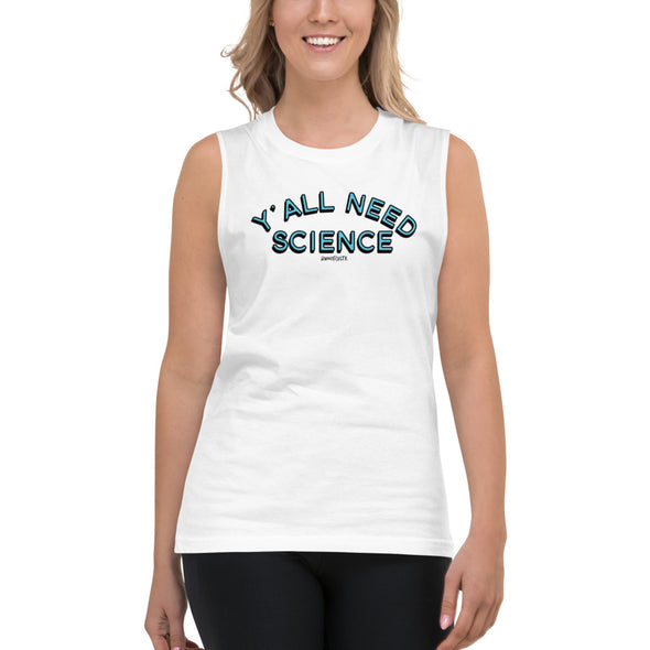 Y'all Need Science Unisex Muscle Tank