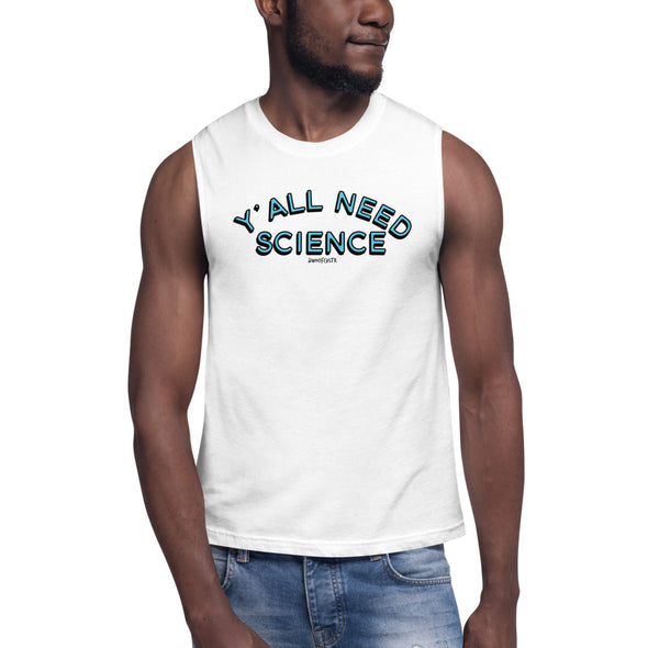 Y'all Need Science Unisex Muscle Tank