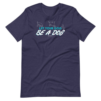 Let Your Dog Unisex T-Shirt
