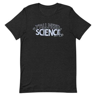 Y'all Need Science 2.0 Unisex T-Shirt