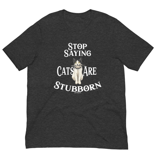 Stubborn Cat Unisex T-Shirt