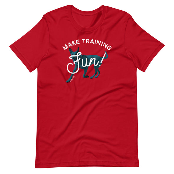 Make Training Fun  Unisex T-Shirt