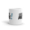 Less is MORE! Mug