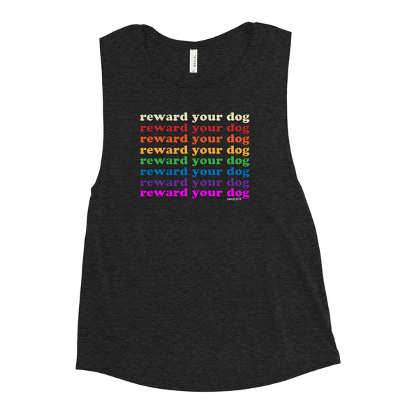 Rainbow Reward Your Dog Women's Muscle Tank